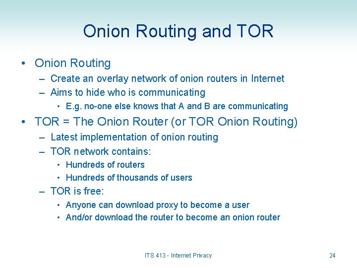 Onion Routing and TOR • Onion Routing – Create an overlay network of onion