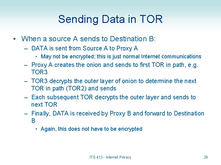Sending Data in TOR • When a source A sends to Destination B: –