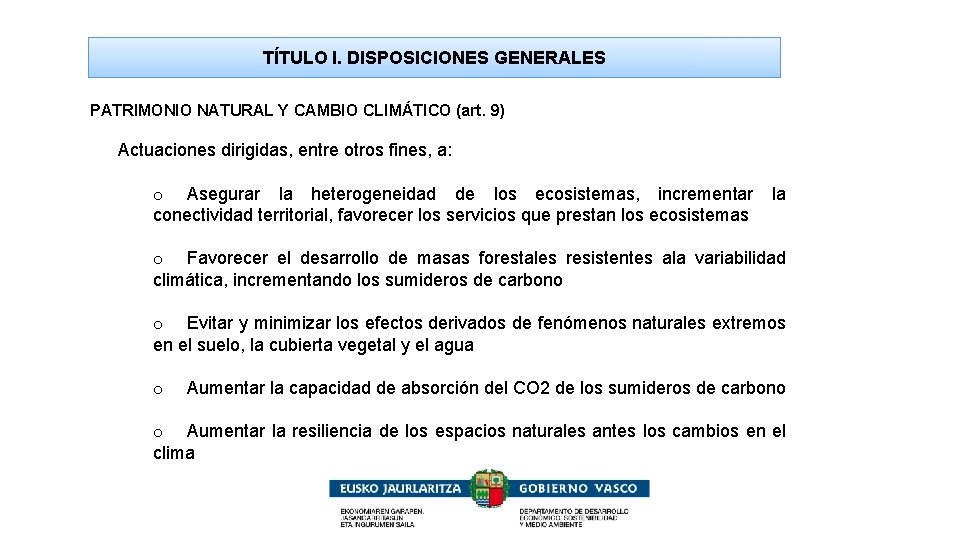 TÍTULO I. DISPOSICIONES GENERALES PATRIMONIO NATURAL Y CAMBIO CLIMÁTICO (art. 9) Actuaciones dirigidas, entre