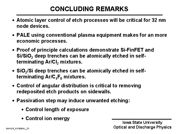 CONCLUDING REMARKS · Atomic layer control of etch processes will be critical for 32 CONCLUDING REMARKS · Atomic layer control of etch processes will be critical for 32