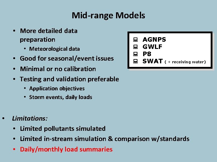 Mid-range Models • More detailed data preparation • Meteorological data • Good for seasonal/event