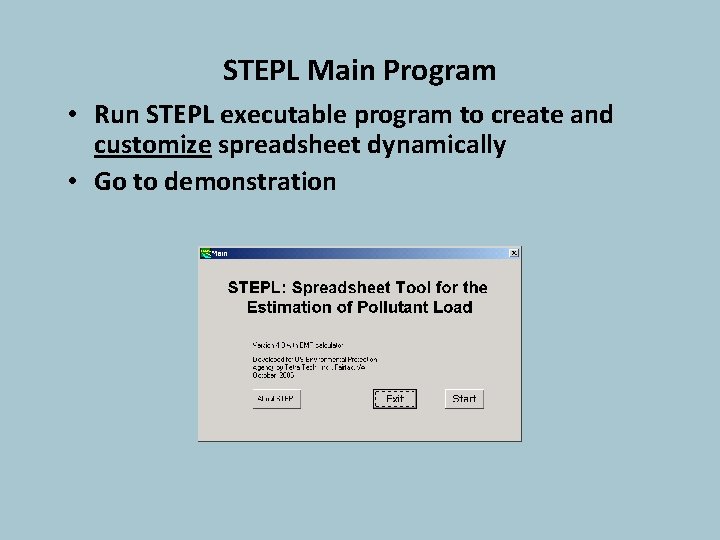 STEPL Main Program • Run STEPL executable program to create and customize spreadsheet dynamically