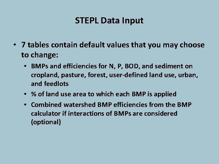 STEPL Data Input • 7 tables contain default values that you may choose to
