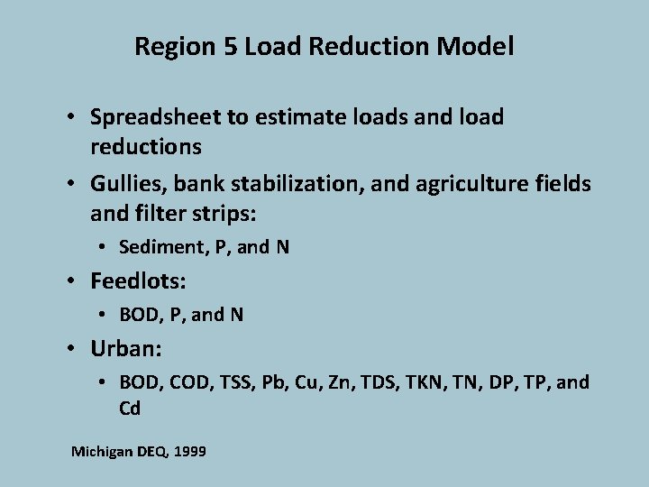 Region 5 Load Reduction Model • Spreadsheet to estimate loads and load reductions •