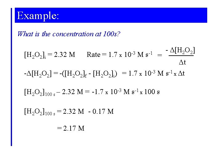 Example: What is the concentration at 100 s? [H 2 O 2]i = 2.