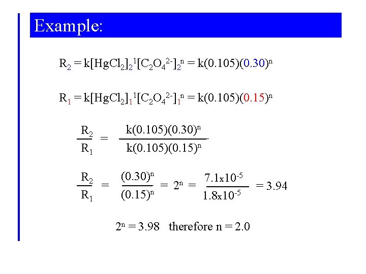 Example: R 2 = k[Hg. Cl 2]21[C 2 O 42 -]2 n = k(0.