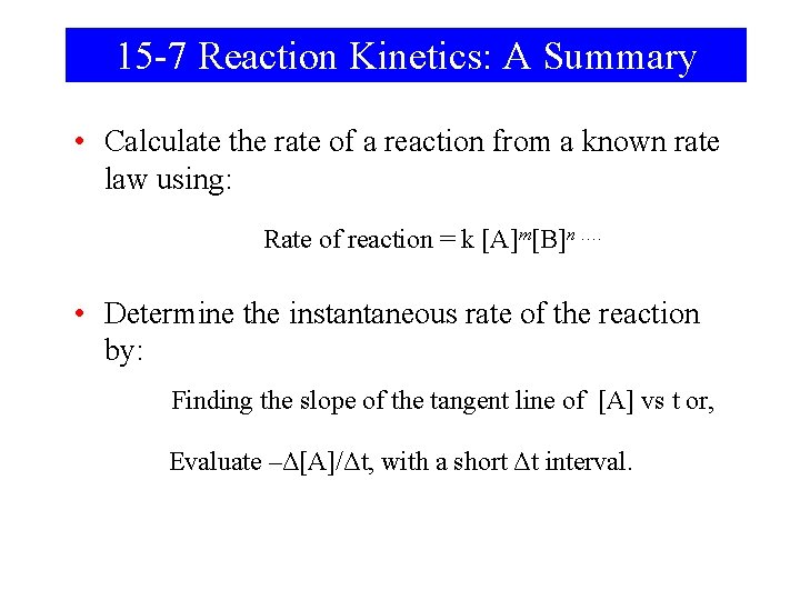 15 -7 Reaction Kinetics: A Summary • Calculate the rate of a reaction from