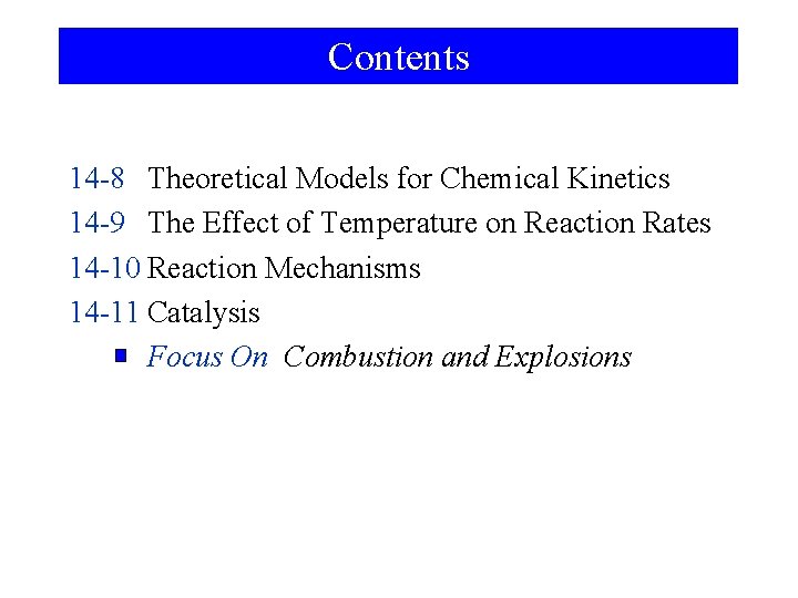 Contents 14 -8 Theoretical Models for Chemical Kinetics 14 -9 The Effect of Temperature