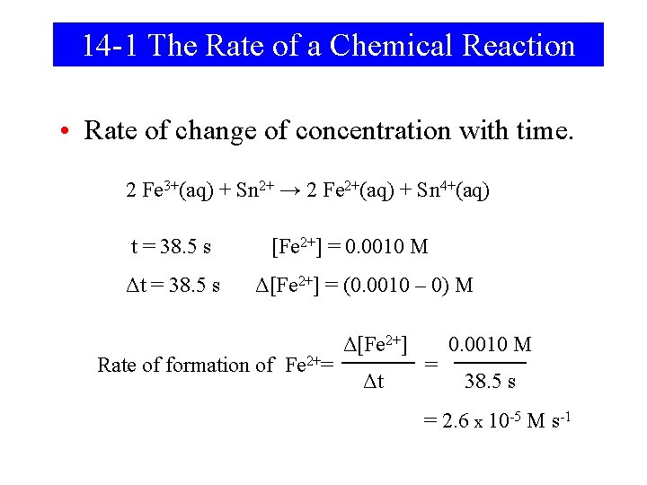 14 -1 The Rate of a Chemical Reaction • Rate of change of concentration