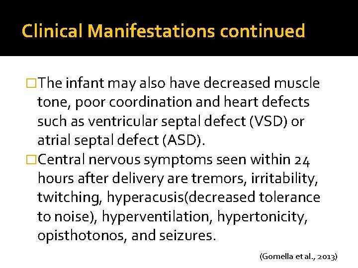 Clinical Manifestations continued �The infant may also have decreased muscle tone, poor coordination and