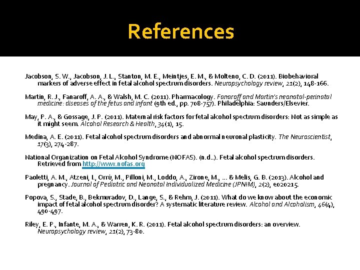 References Jacobson, S. W. , Jacobson, J. L. , Stanton, M. E. , Meintjes,