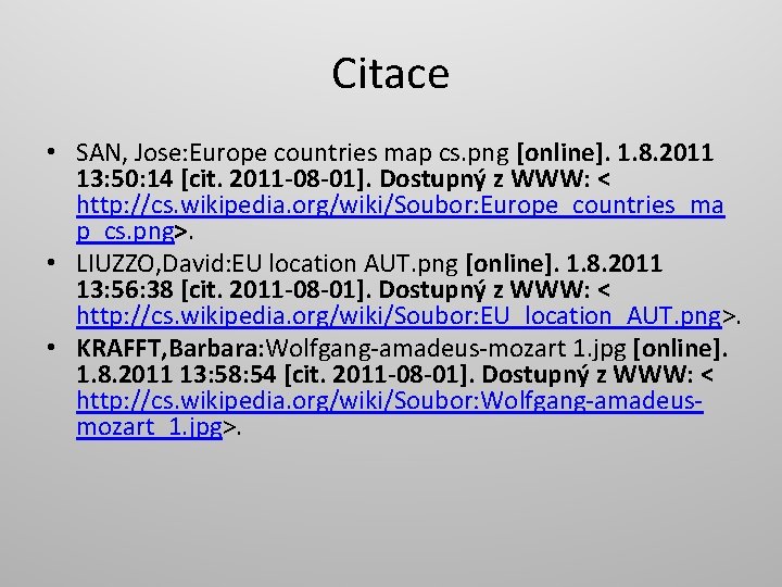 Citace • SAN, Jose: Europe countries map cs. png [online]. 1. 8. 2011 13: