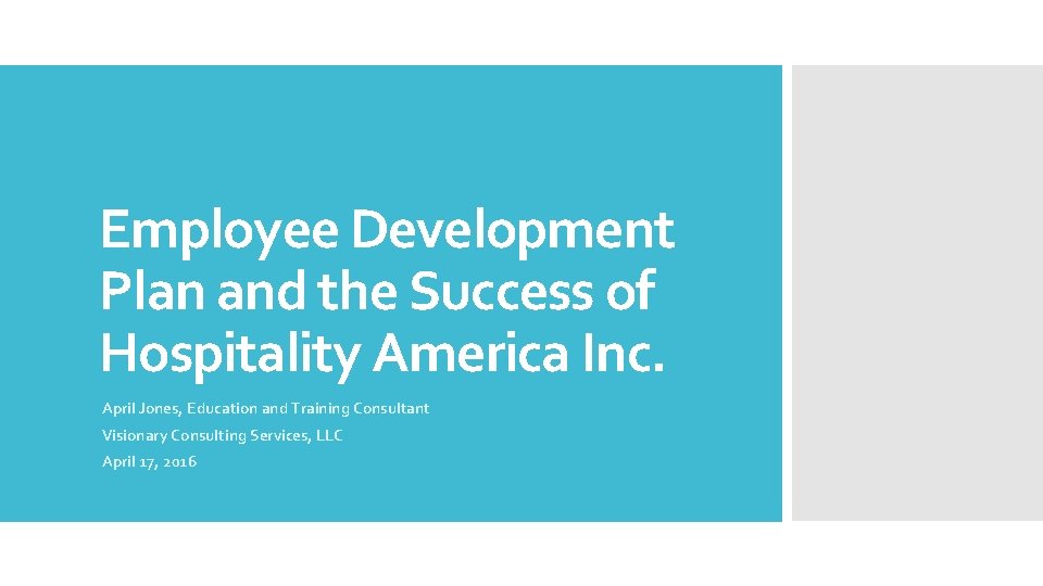 Employee Development Plan and the Success of Hospitality America Inc. April Jones, Education and