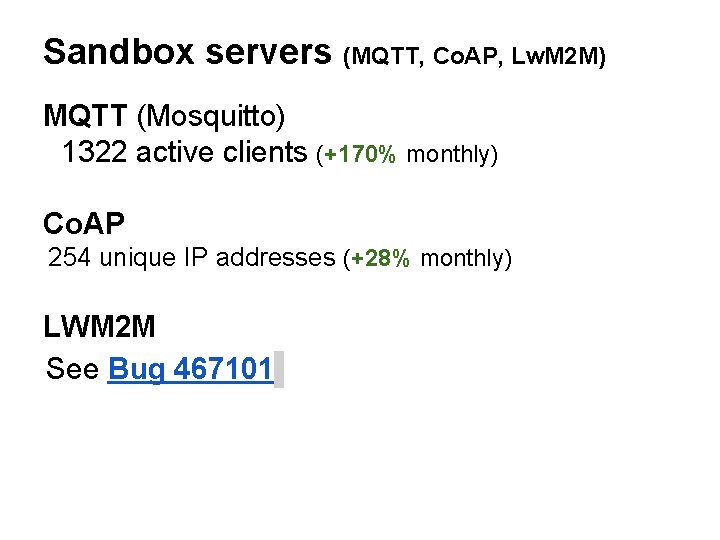 Sandbox servers (MQTT, Co. AP, Lw. M 2 M) MQTT (Mosquitto) 1322 active clients