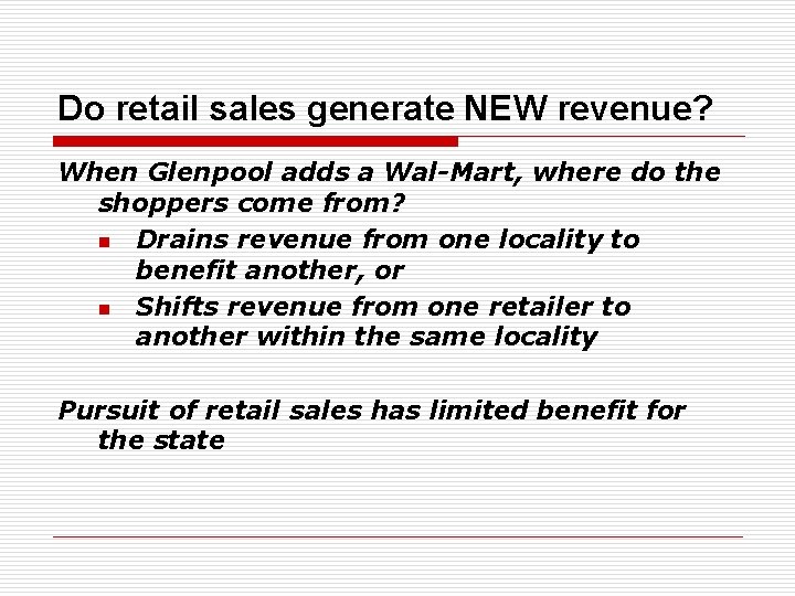 Do retail sales generate NEW revenue? When Glenpool adds a Wal-Mart, where do the