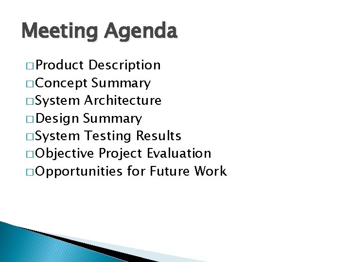 Meeting Agenda � Product Description � Concept Summary � System Architecture � Design Summary