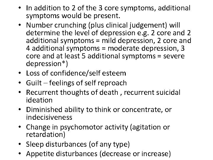  • In addition to 2 of the 3 core symptoms, additional symptoms would