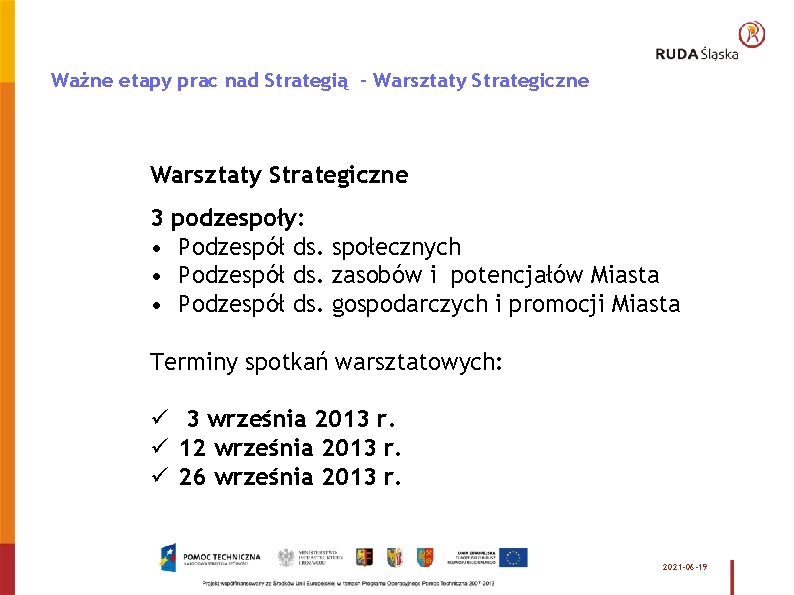 Ważne etapy prac nad Strategią - Warsztaty Strategiczne 3 • • • podzespoły: Podzespół