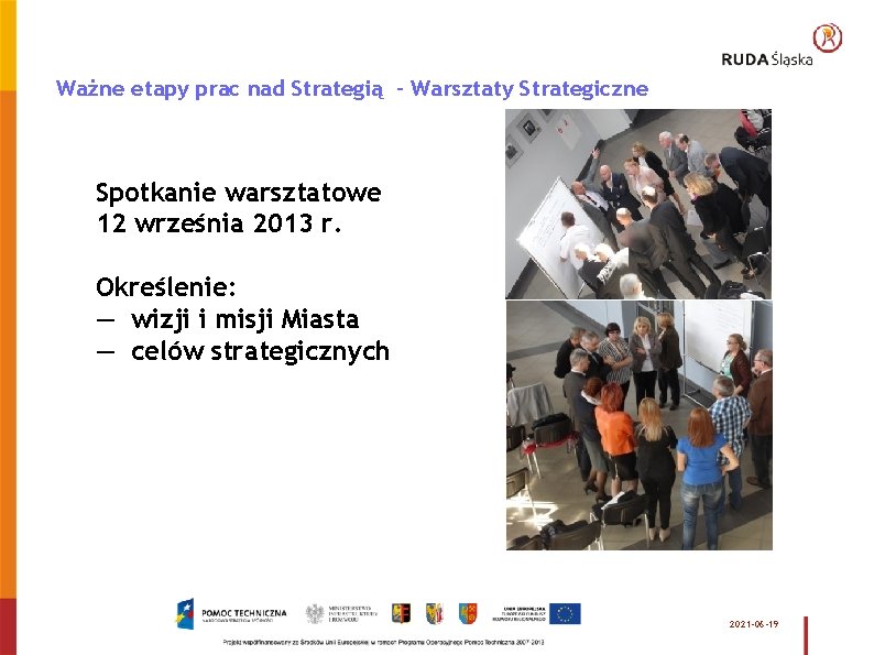 Ważne etapy prac nad Strategią - Warsztaty Strategiczne Spotkanie warsztatowe 12 września 2013 r.