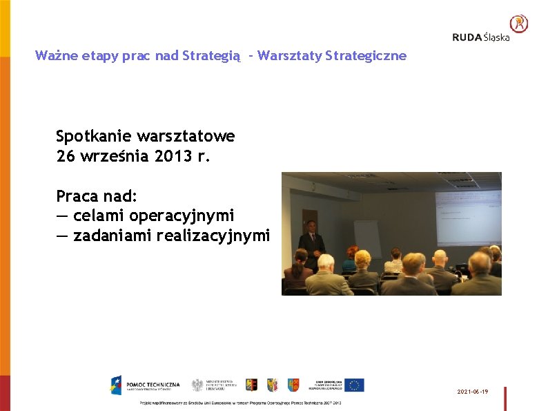 Ważne etapy prac nad Strategią - Warsztaty Strategiczne Spotkanie warsztatowe 26 września 2013 r.