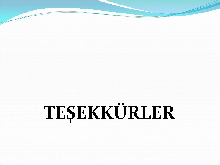 TEŞEKKÜRLER 