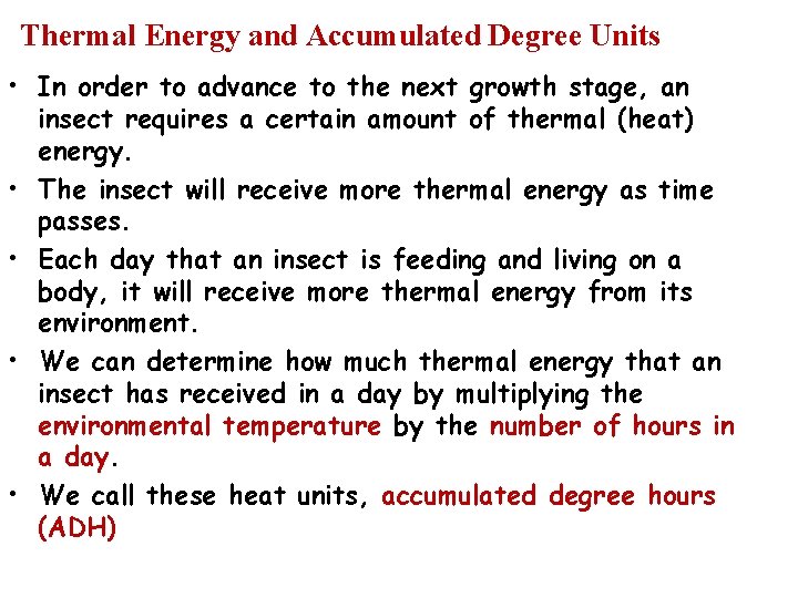 Thermal Energy and Accumulated Degree Units • In order to advance to the next