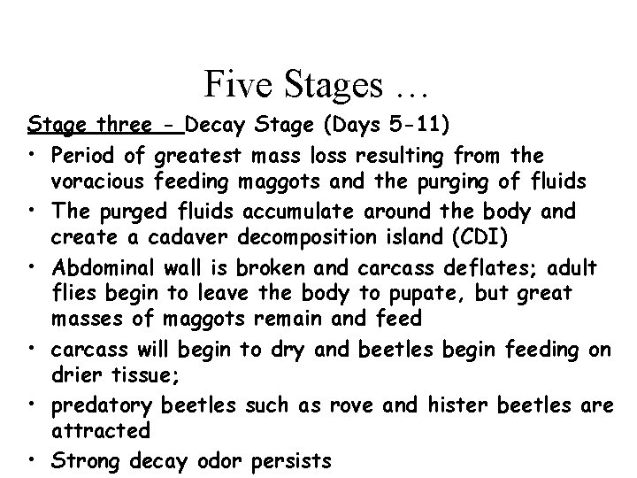 Five Stages … Stage three - Decay Stage (Days 5 -11) • Period of