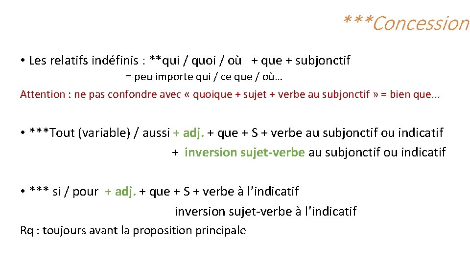 ***Concession • Les relatifs indéfinis : **qui / quoi / où + que +