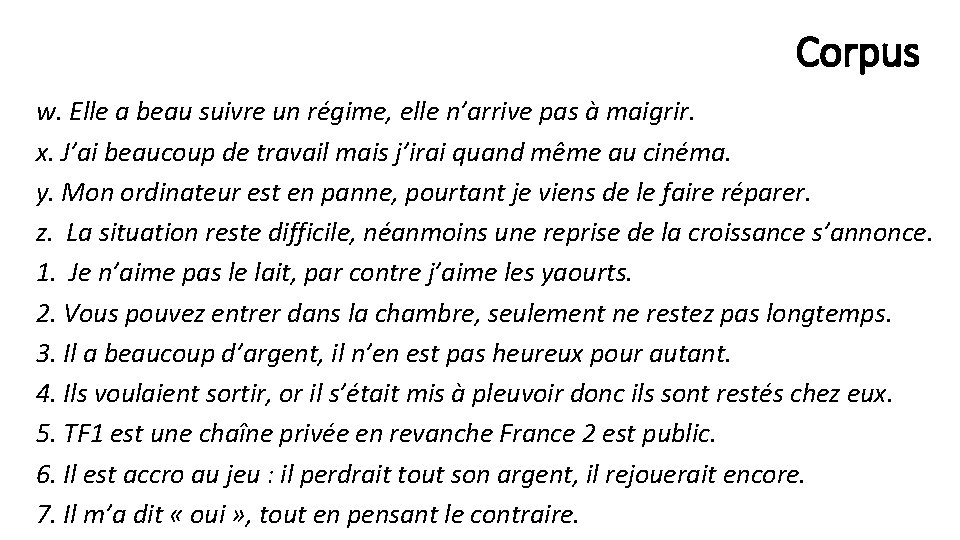 Corpus w. Elle a beau suivre un régime, elle n’arrive pas à maigrir. x.