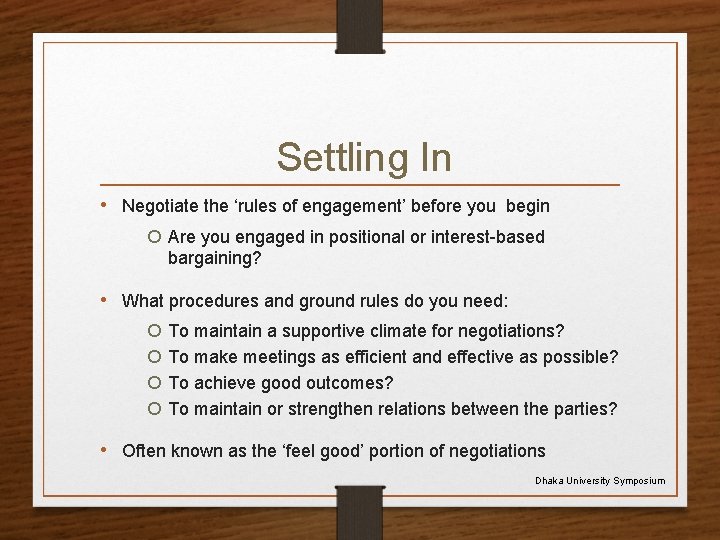 Settling In • Negotiate the ‘rules of engagement’ before you begin Are you engaged