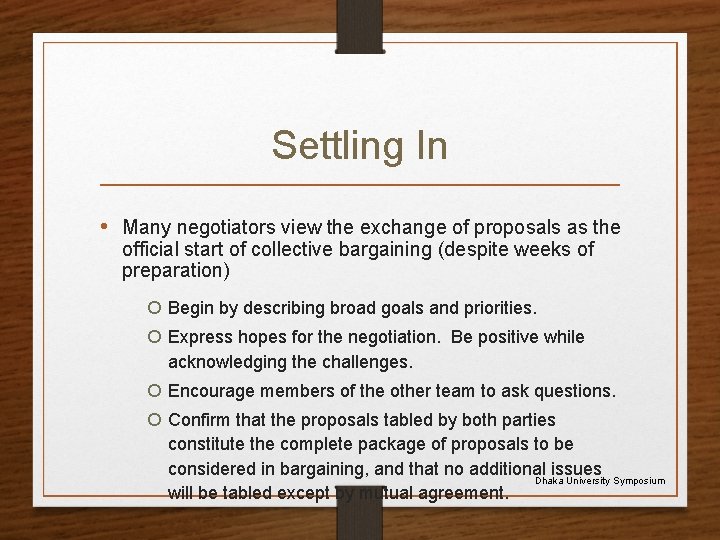 Settling In • Many negotiators view the exchange of proposals as the official start