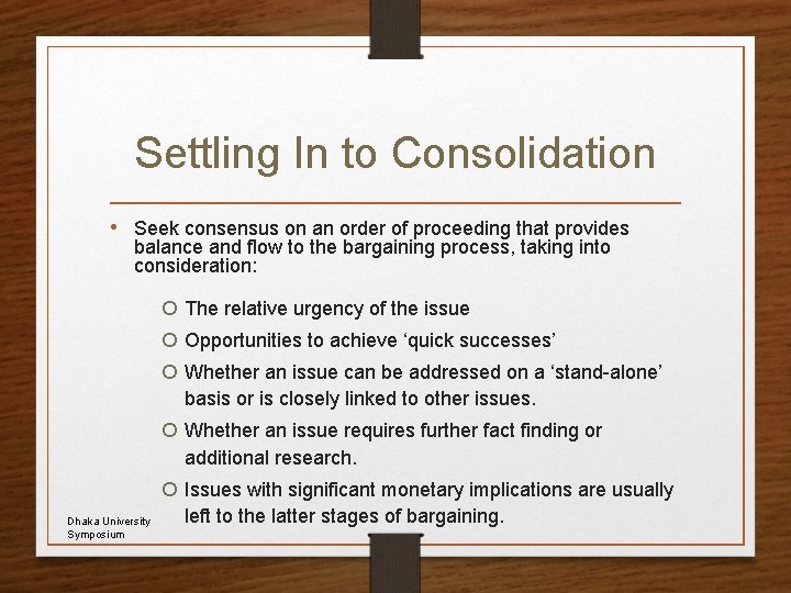Settling In to Consolidation • Seek consensus on an order of proceeding that provides