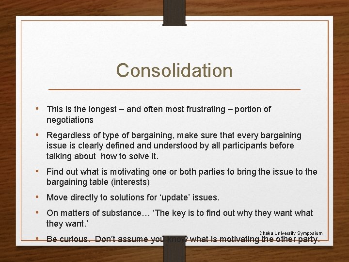 Consolidation • This is the longest – and often most frustrating – portion of