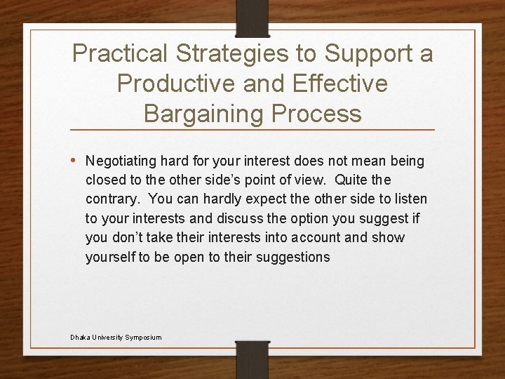 Practical Strategies to Support a Productive and Effective Bargaining Process • Negotiating hard for