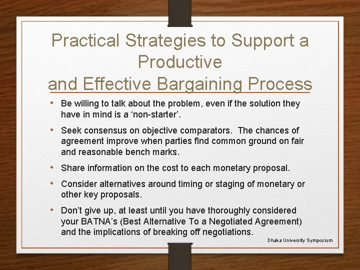 Practical Strategies to Support a Productive and Effective Bargaining Process • Be willing to