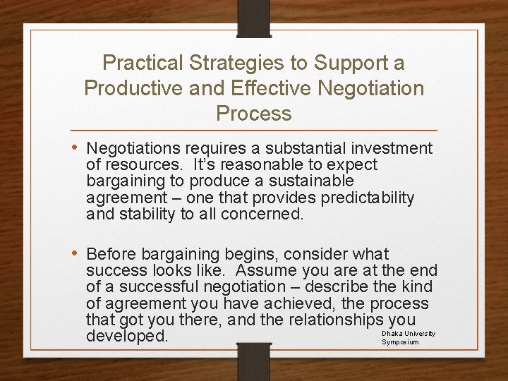 Practical Strategies to Support a Productive and Effective Negotiation Process • Negotiations requires a