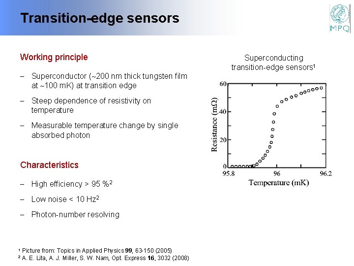 Transition-edge sensors Working principle - Superconductor ( 200 nm thick tungsten film at 100