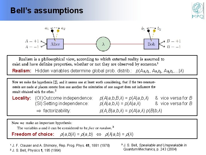 Bell’s assumptions Assumptions Bell’s 1 Realism: Hidden variables determine global prob. distrib. : p(Aa