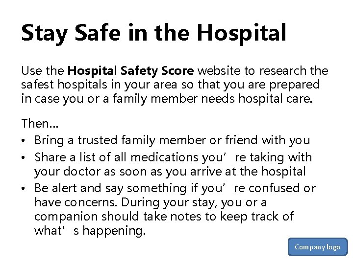 Stay Safe in the Hospital Use the Hospital Safety Score website to research the