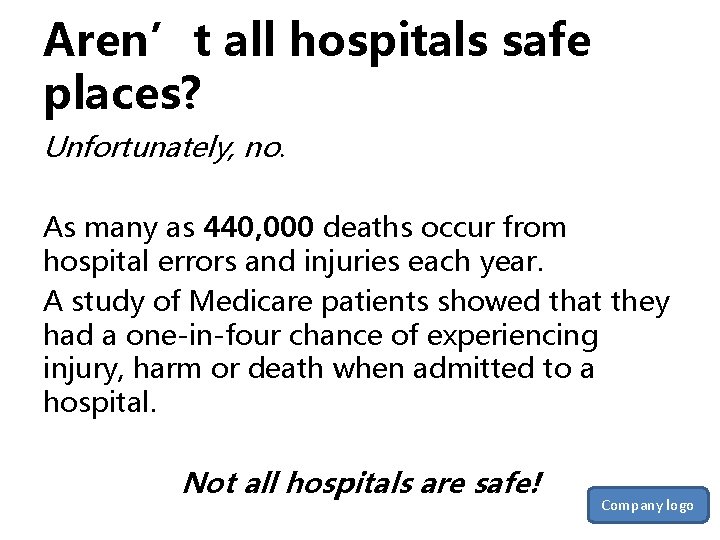 Aren’t all hospitals safe places? Unfortunately, no. As many as 440, 000 deaths occur