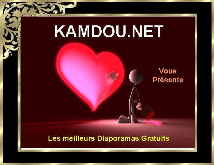 KAMDOU. NET Vous Présente Les meilleurs Diaporamas Gratuits 