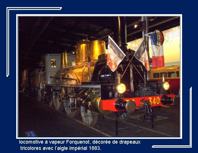 locomotive à vapeur Forquenot, décorée de drapeaux tricolores avec l’aigle impérial 1883. 