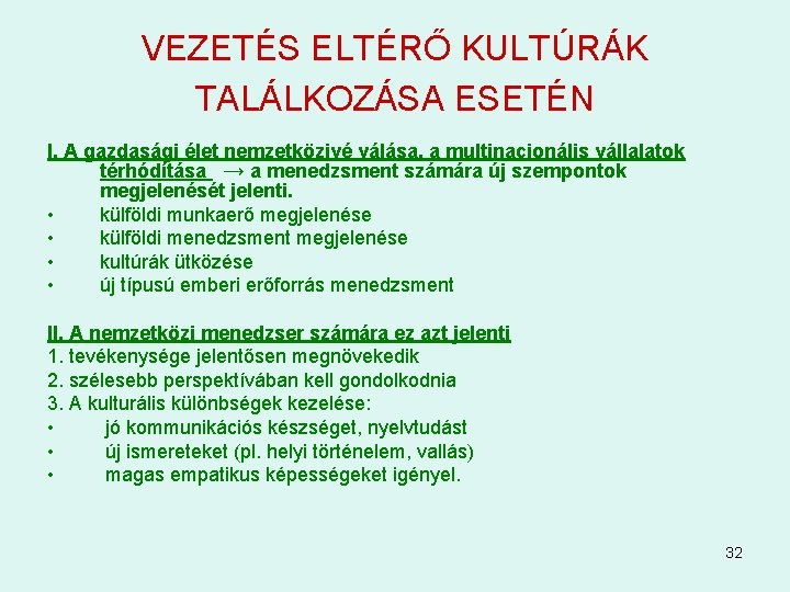 VEZETÉS ELTÉRŐ KULTÚRÁK TALÁLKOZÁSA ESETÉN I. A gazdasági élet nemzetközivé válása, a multinacionális vállalatok