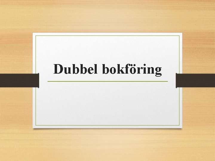 Dubbel bokföring 