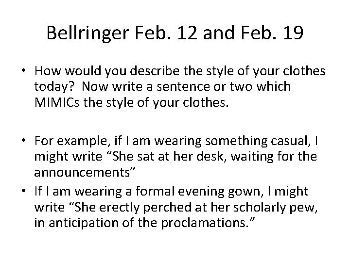 Bellringer Feb. 12 and Feb. 19 • How would you describe the style of