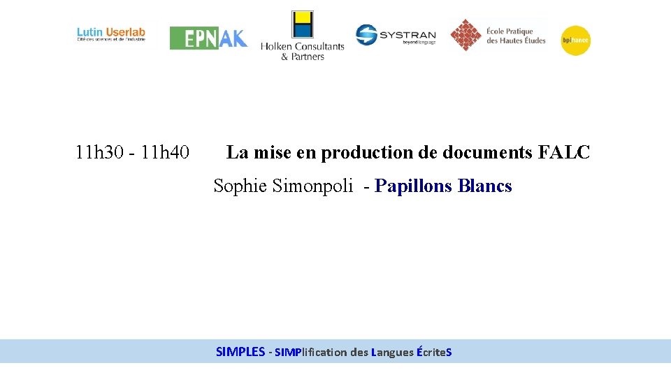 11 h 30 - 11 h 40 La mise en production de documents FALC