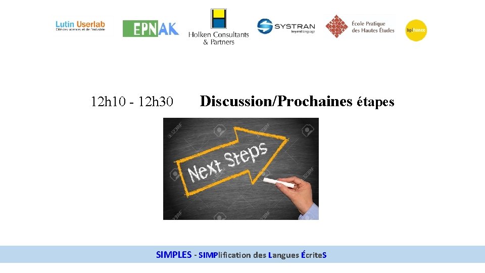 12 h 10 - 12 h 30 Discussion/Prochaines étapes SIMPLES - SIMPlification des Langues