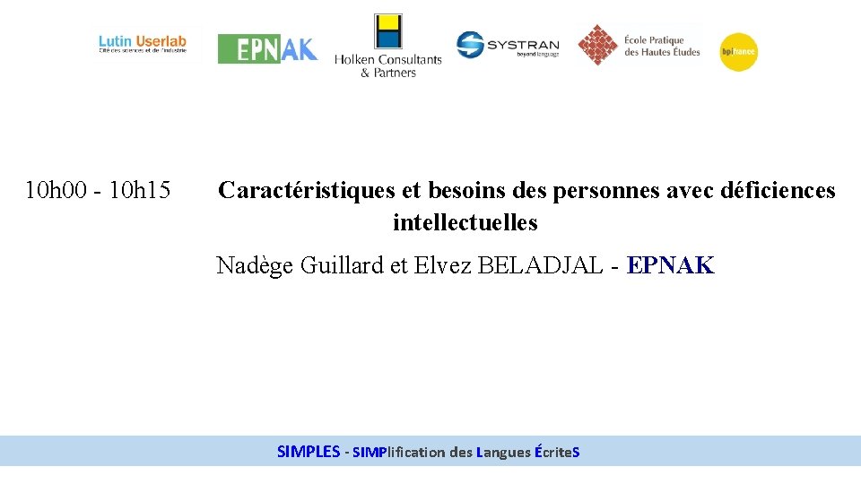 10 h 00 - 10 h 15 Caractéristiques et besoins des personnes avec déficiences