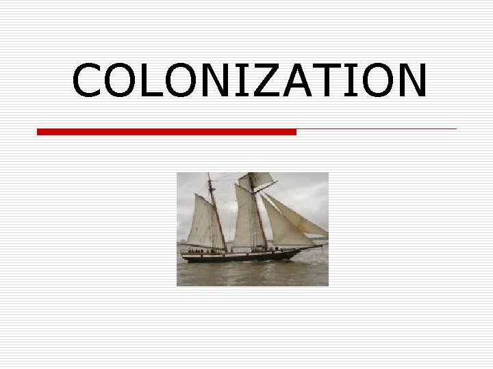 COLONIZATION 