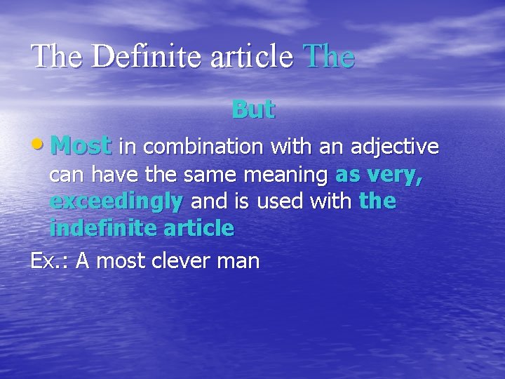 The Definite article The But • Most in combination with an adjective can have